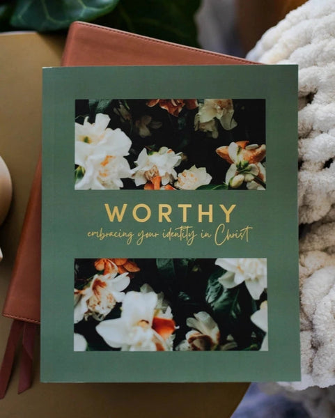 Worthy (Embracing Your Identity in Christ)- The Daily Grace Co